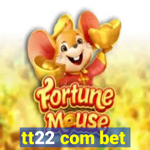 tt22 com bet